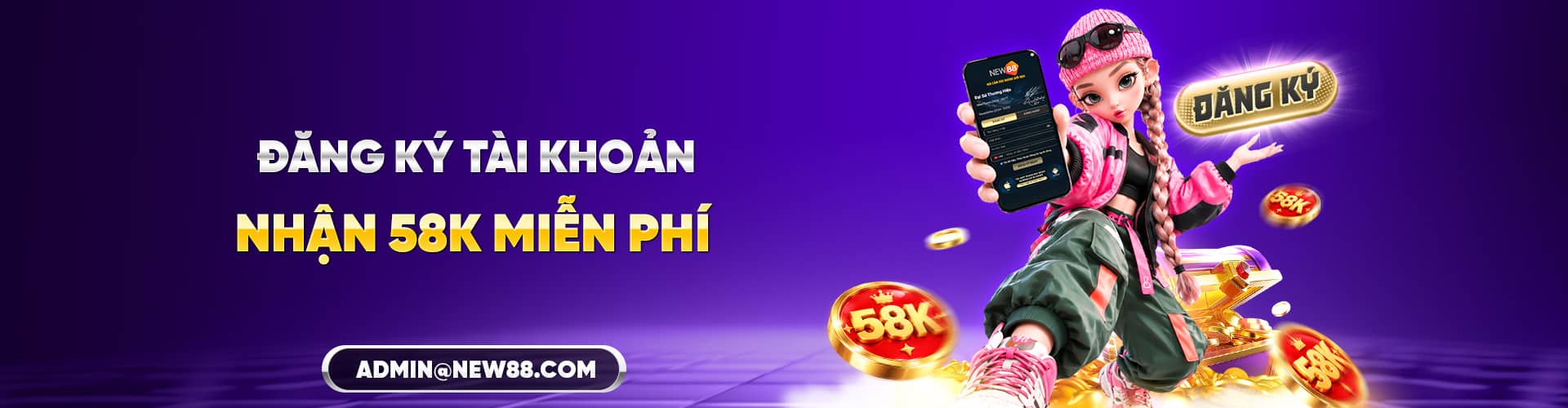 NEW88 ĐĂNG KÝ NGAY - NHẬN 58K MIỄN PHÍ